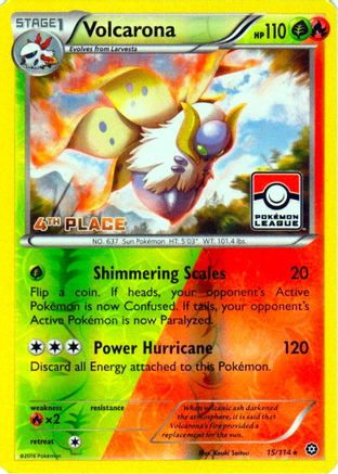 Volcarona - 15/114 (Pokemon League) [4th Place] (15) [League & Championship Cards] Reverse Holofoil