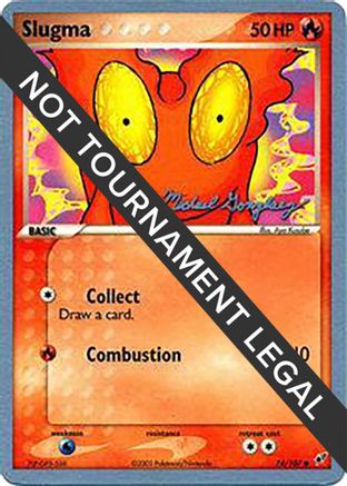 Slugma - 2005 (Michael Gonzalez) (74) [World Championship Decks]