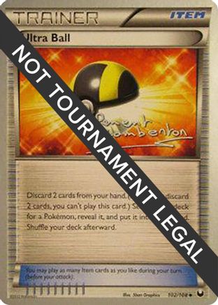 Ultra Ball - 2013 (Clement Lamberton) (102) [World Championship Decks]